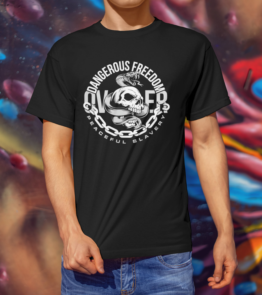 Dangerous Freedom Over Peaceful Slavery Skull With Snake And Chain T-Shirt