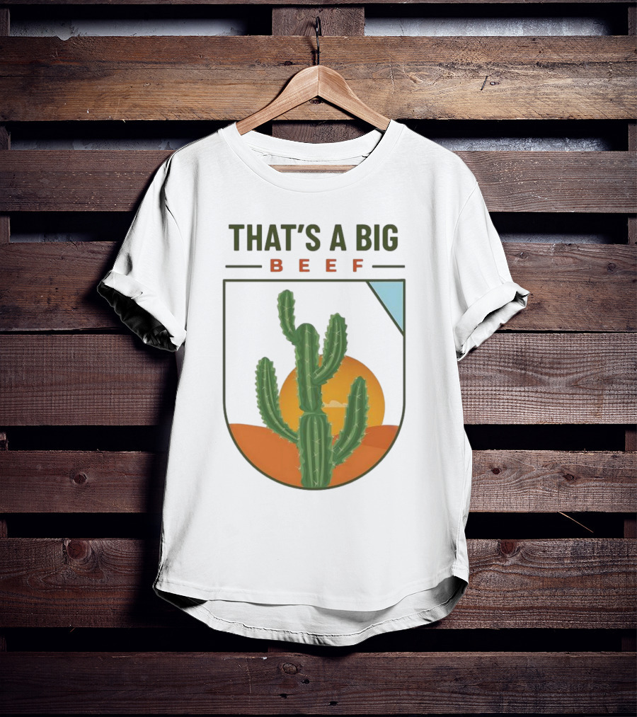 THAT'S A BIG BEEF Cactus Desert Sunset Scene T-Shirt