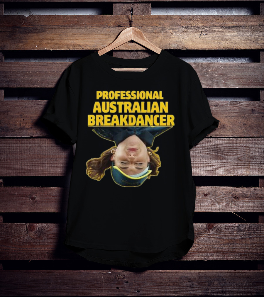 PROFESSIONAL AUSTRALIAN BREAKDANCER UPSIDE-DOWN T-Shirt