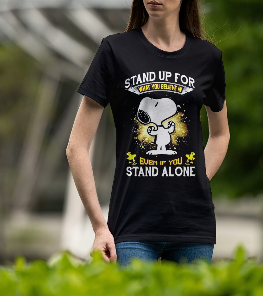 Snoopy Stand Up For What You Believe In Even If You Stand Alone Woodstock T-Shirt