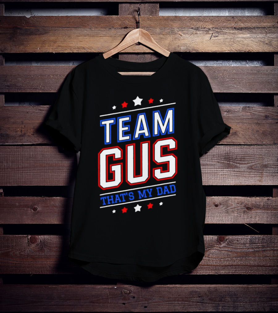 Team Gus That's My Dad Patriotic T-Shirt