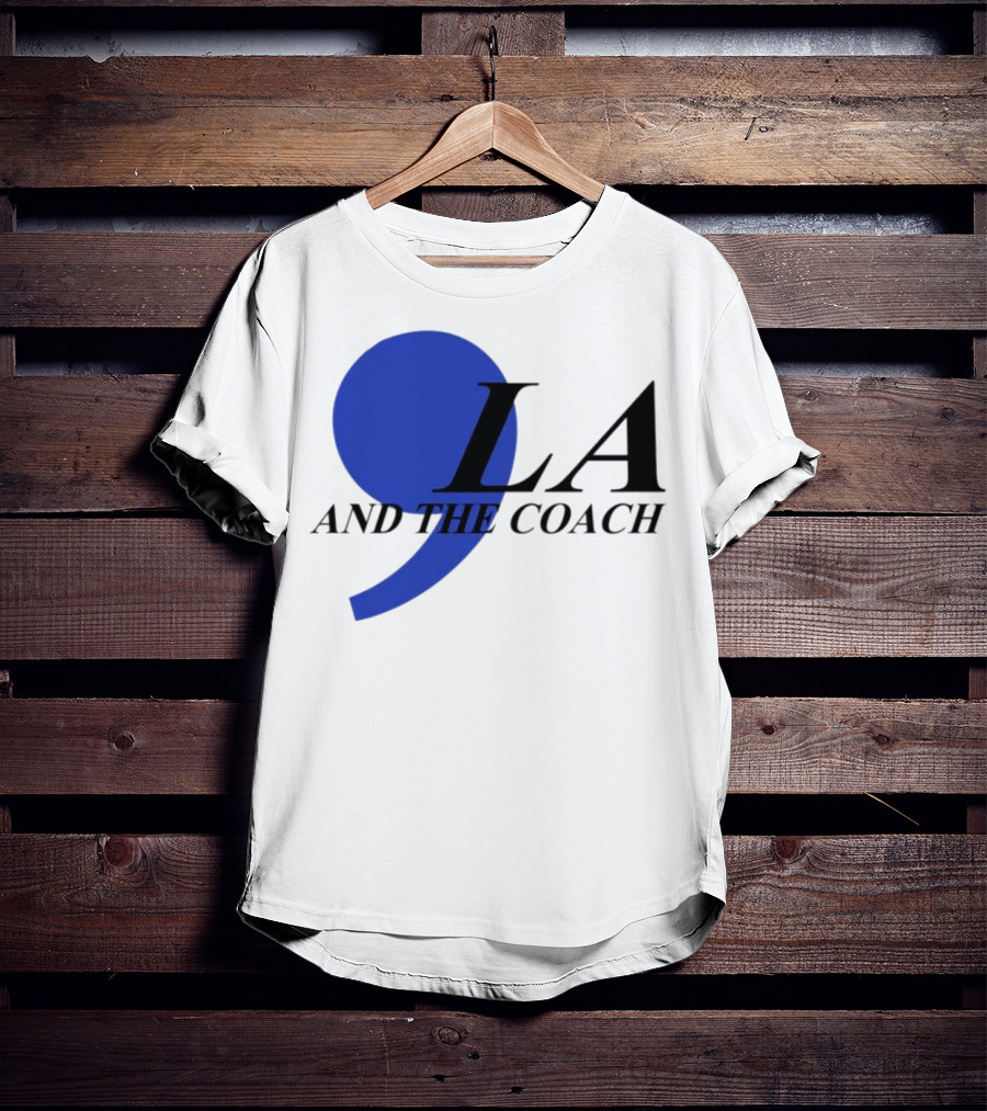 Comma LA And The Coach T-Shirt