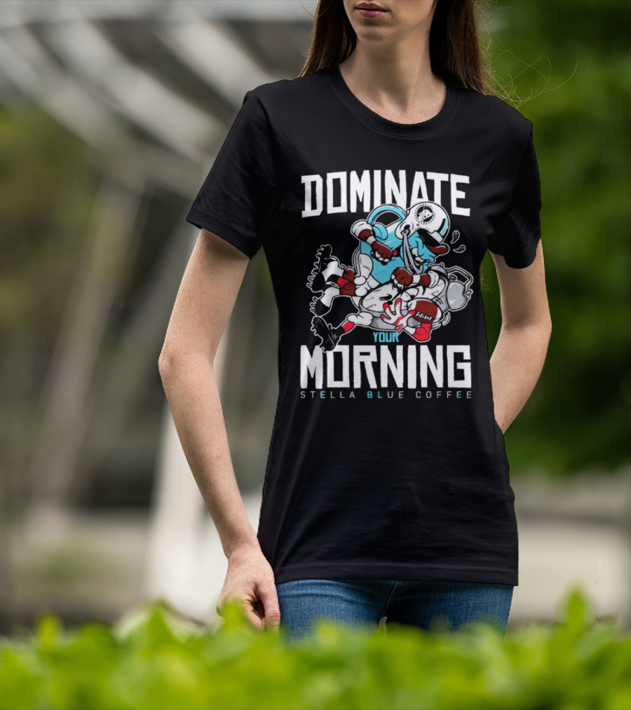 Dominate Your Morning Stella Blue Coffee Football Cartoon T-Shirt