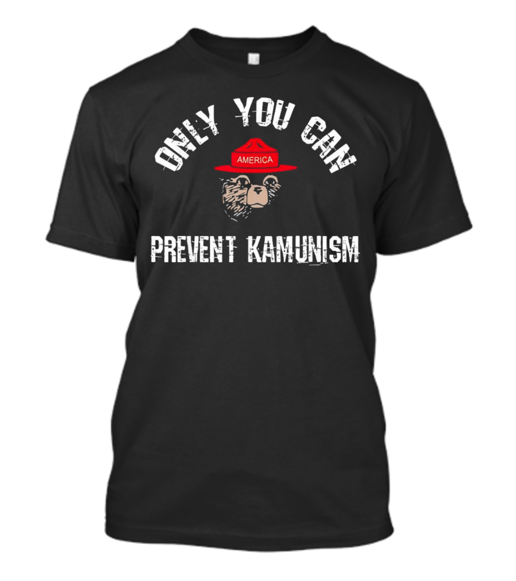 Only You Can Prevent Kamunism America Bear Hat T-Shirt