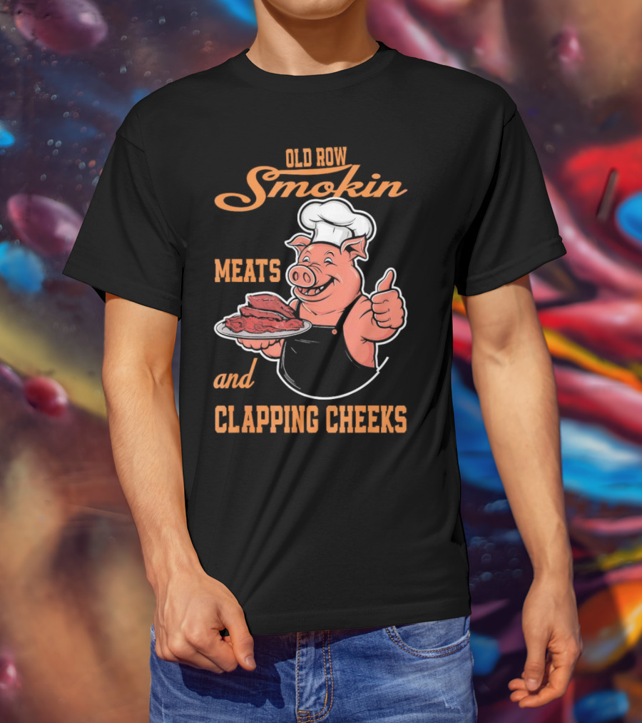 Old Row Smokin Meats And Clapping Cheeks Pig In Chef Hat With Thumbs Up T-Shirt