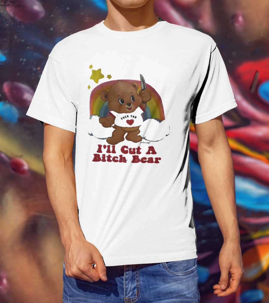 I'll Cut A Bitch Bear Holding Knife With Rainbow And Stars T-Shirt