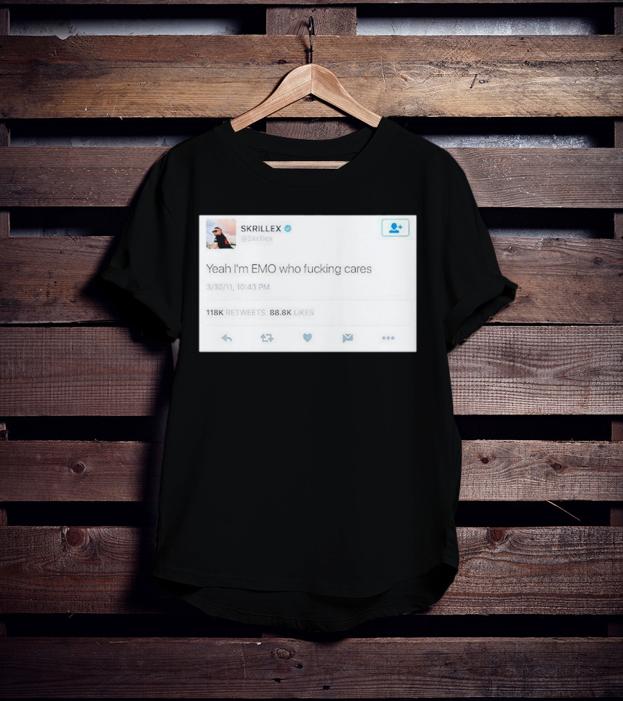 Skrillex Yeah I'm Emo Who Fcking Cares Tweet 118k Retweets 88.8k Likes T-Shirt