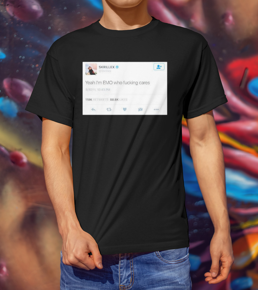 Skrillex Yeah I'm Emo Who Fcking Cares Tweet 118k Retweets 88.8k Likes T-Shirt
