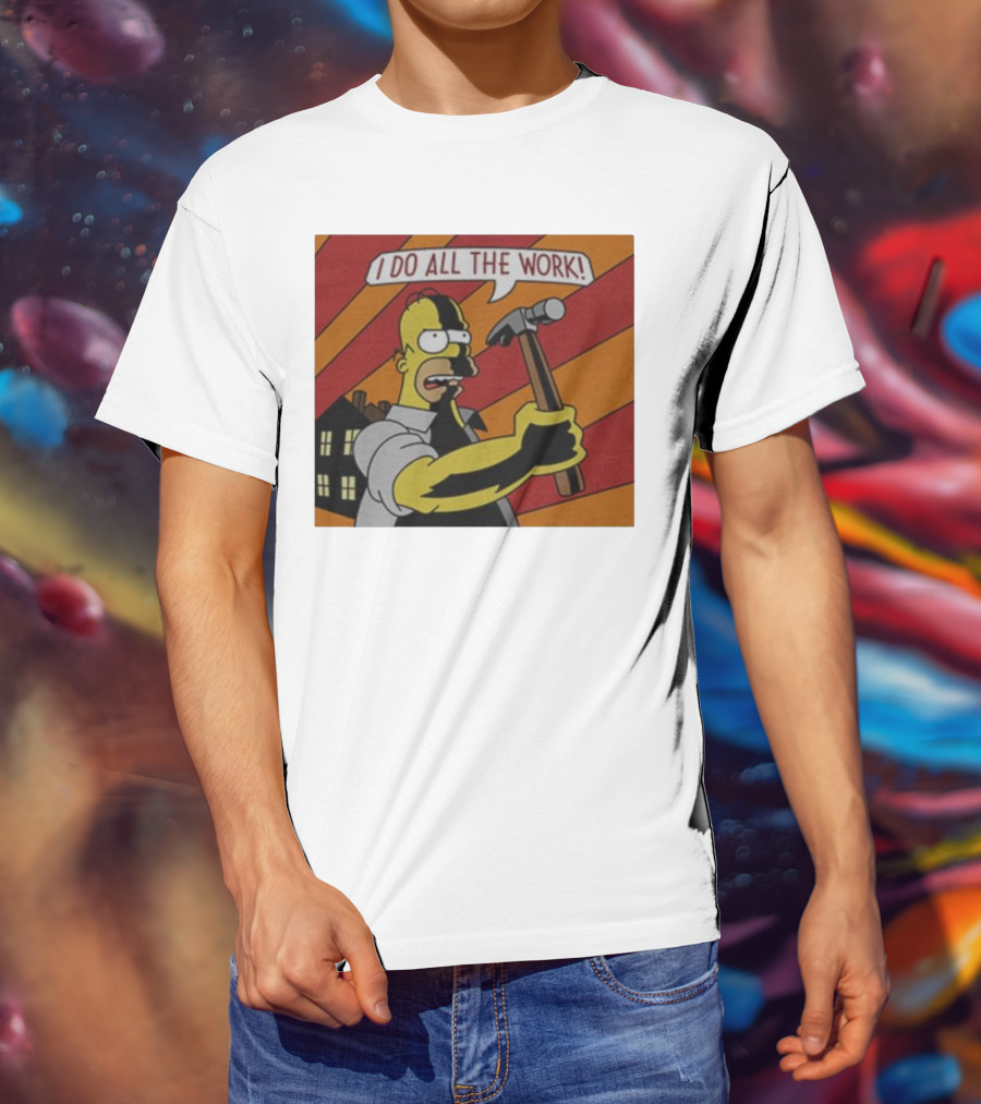 Homer Simpson I Do All The Work Hammer Comic T-Shirt