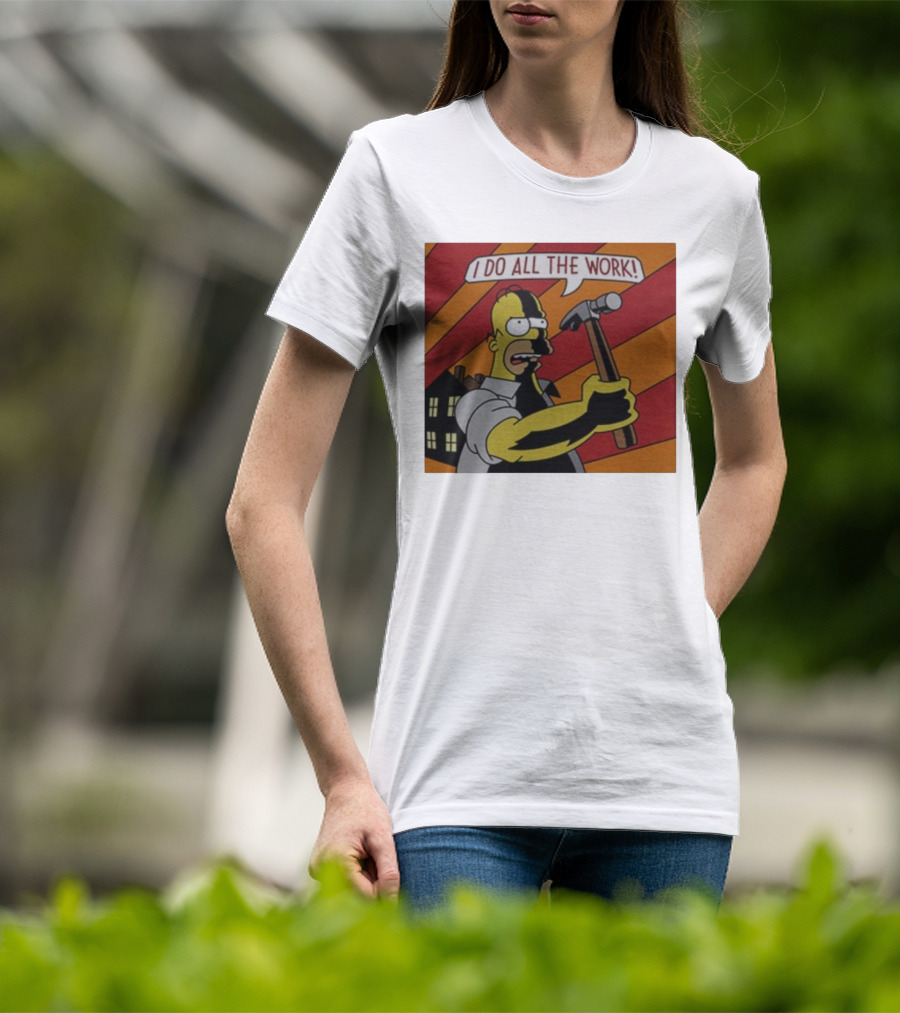 Homer Simpson I Do All The Work Hammer Comic T-Shirt