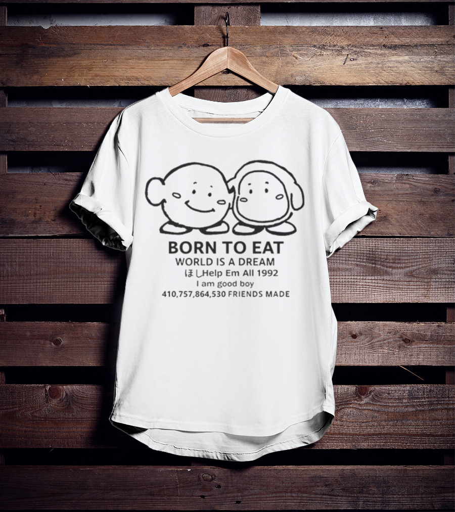Kirby And Waddle Dee Born To Eat The World Is A Dream T-Shirt