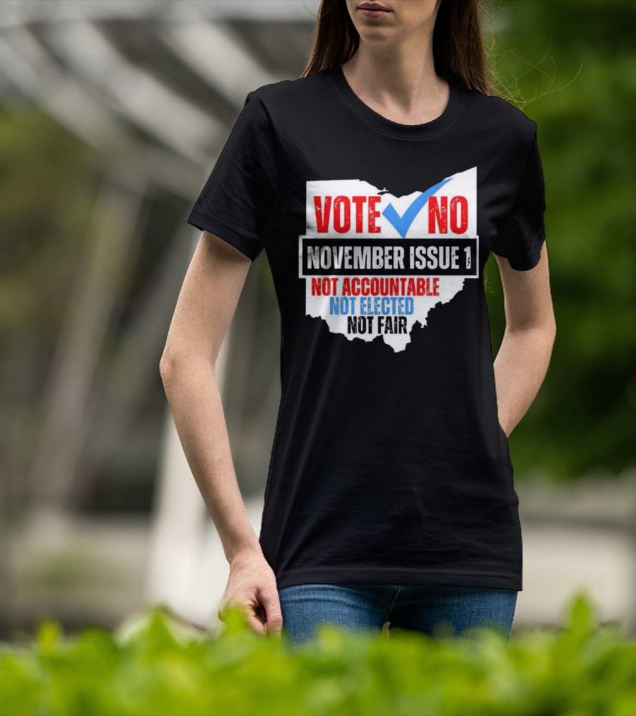 Vote No November Issue 1 Not Accountable Not Elected Not Fair Ohio Map Checkmark T-Shirt