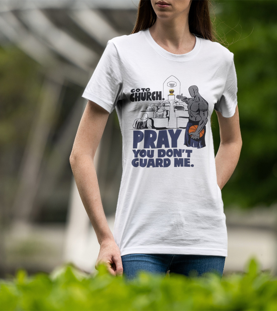 And1 Go To Church Pray You Don't Guard Me Basketball Player T-Shirt