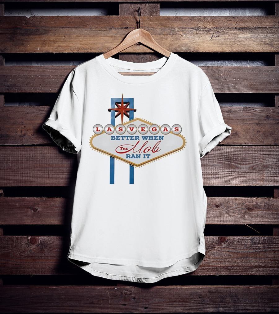 Las Vegas Better When The Mob Ran It Vintage Casino Sign T-Shirt