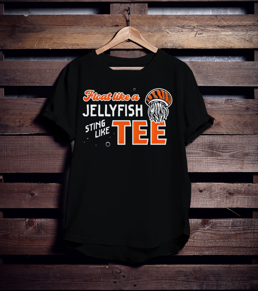 Float Like A Jellyfish Sting Like T-Shirt
