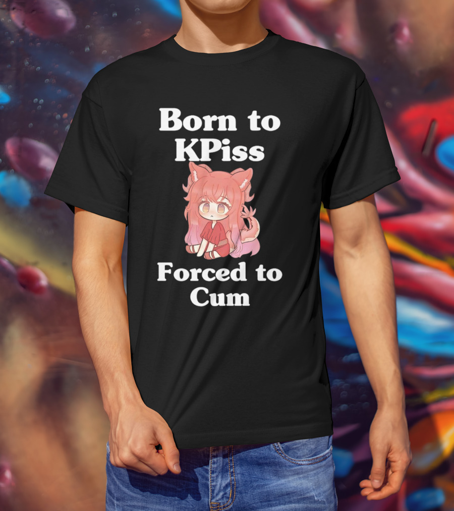 Born To KPiss Forced To Cum Fox Girl Vtuber Anime T-Shirt