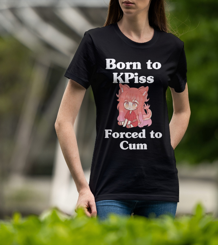 Born To KPiss Forced To Cum Fox Girl Vtuber Anime T-Shirt