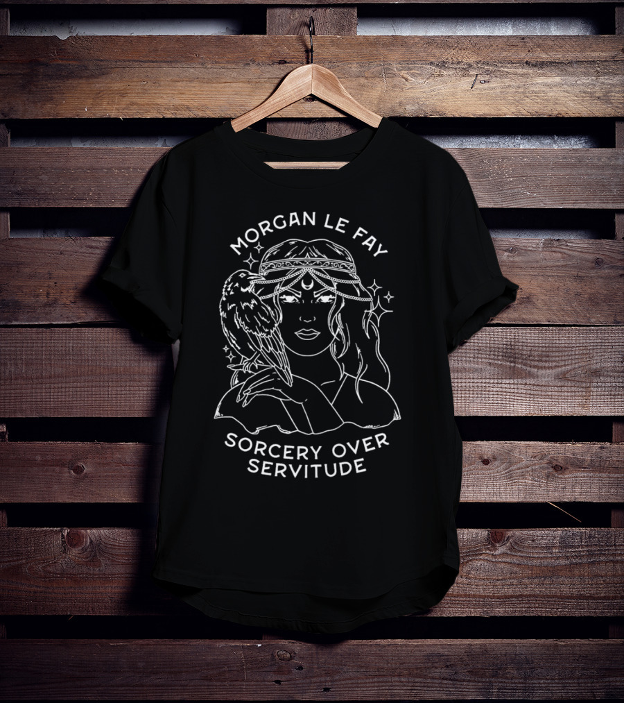 Morgan Le Fay Sorcery Over Servitude And Mystical Raven Companion T-Shirt