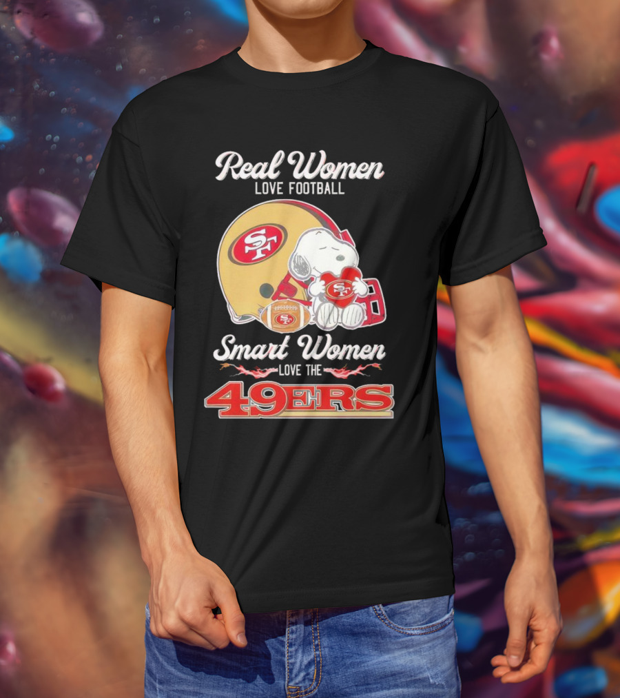 Snoopy Real Women Love Football Smart Women Love The San Francisco 49Ers Peanuts 49Ers Helmet T-Shirt