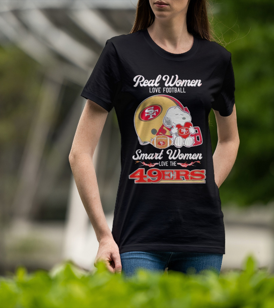 Snoopy Real Women Love Football Smart Women Love The San Francisco 49Ers Peanuts 49Ers Helmet T-Shirt