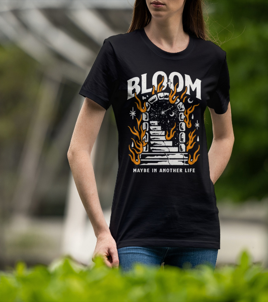 Bloom Maybe In Another Life Cosmic Portal Flames Stairs T-Shirt