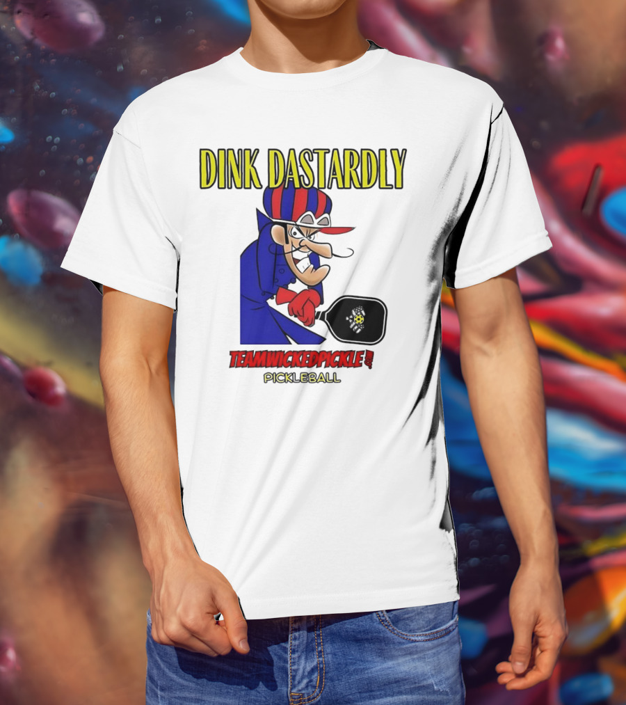 Dink Dastardly Teamwickedpickle Pickleball T-Shirt