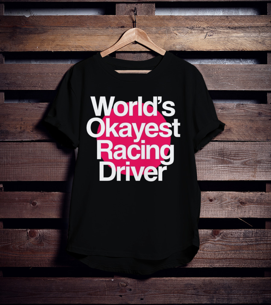 World's Okayest Racing Driver Classic Fun T-Shirt