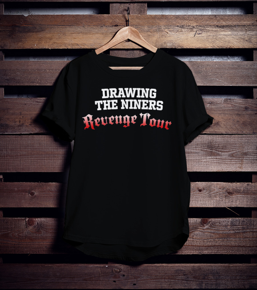 Drawing The Niners Revenge Tour T-Shirt