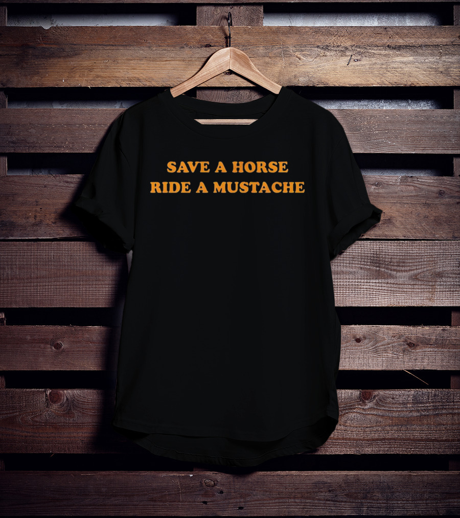 Save A Horse Ride A Mustache Playful T-Shirt
