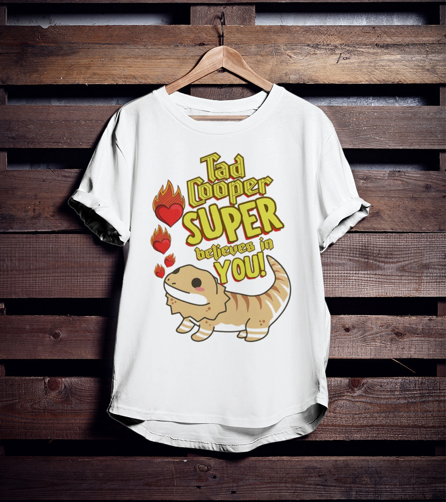 Tad Cooper Super Believes In You With Flaming Hearts And Cute Lizard T-Shirt