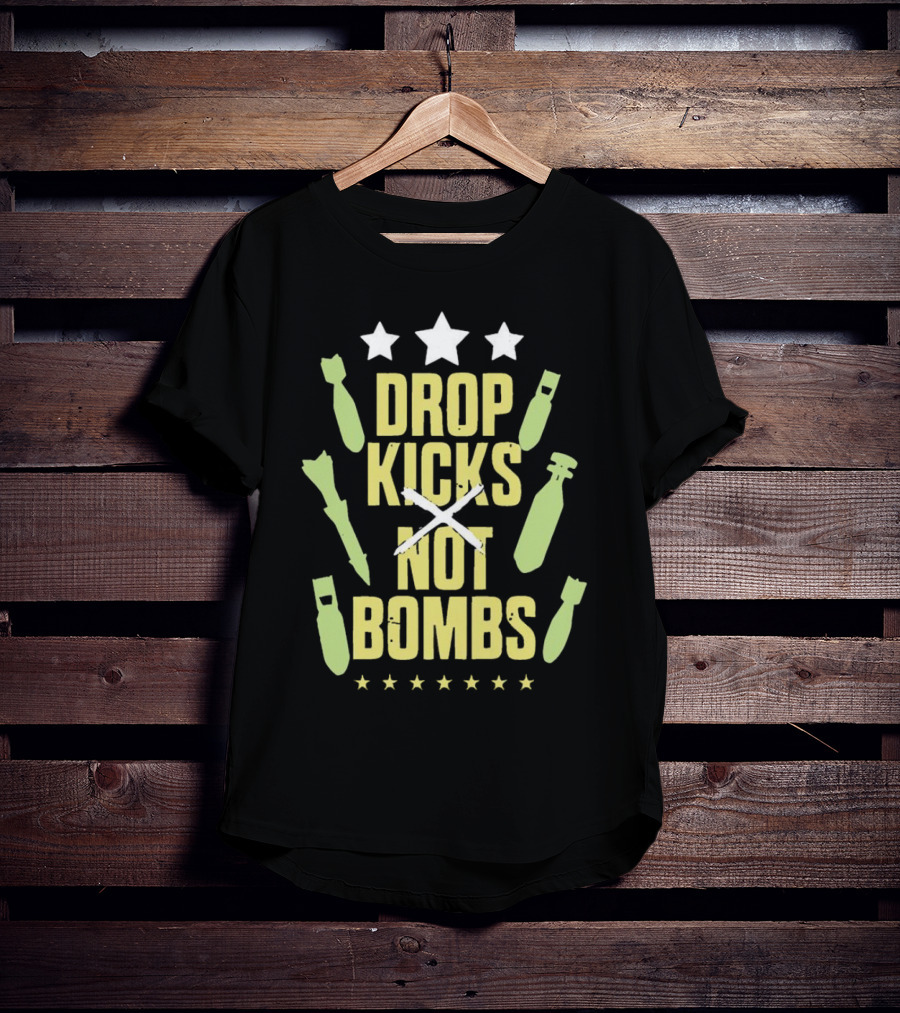 Drop Kicks Not Bombs Stars And Bombs T-Shirt
