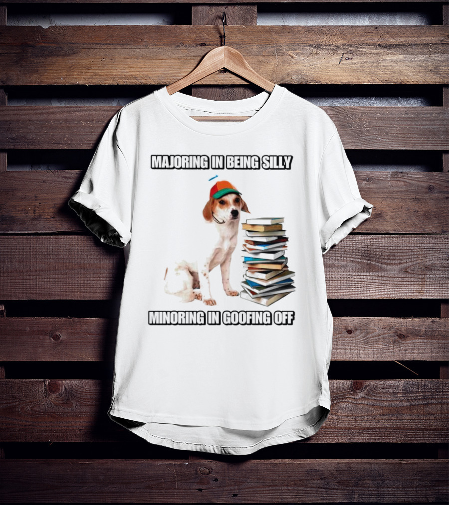 Majoring In Being Silly Minoring In Goofing Off With A Colorful Cap-Wearing Dog And Stack Of Books T-Shirt