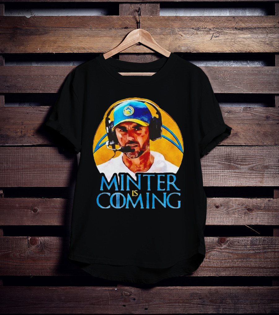 Minter Is Coming Jesse Minter Los Angeles Chargers Game Of Thrones T-Shirt