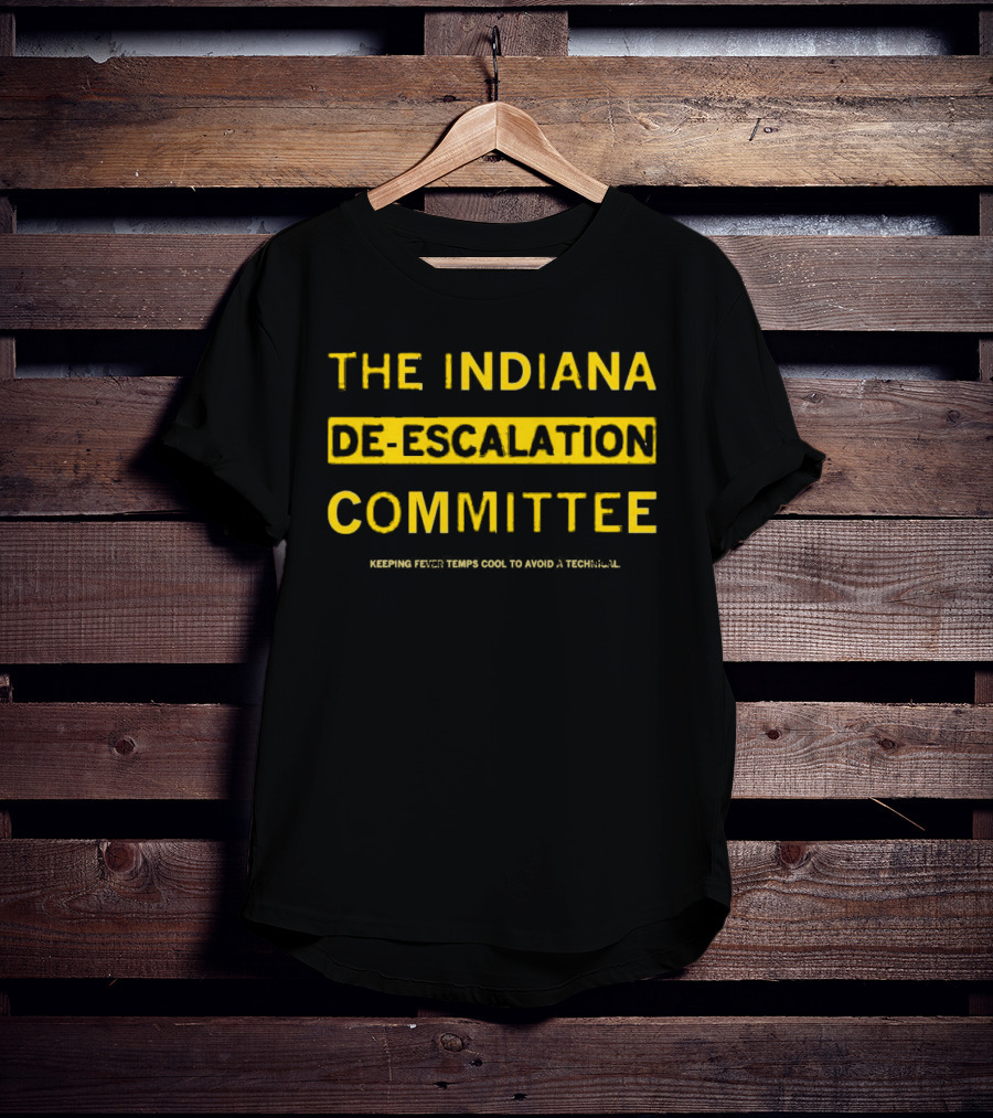 The Indiana De-escalation Committee Keeping Fever Temps Cool To Avoid A Technical T-Shirt