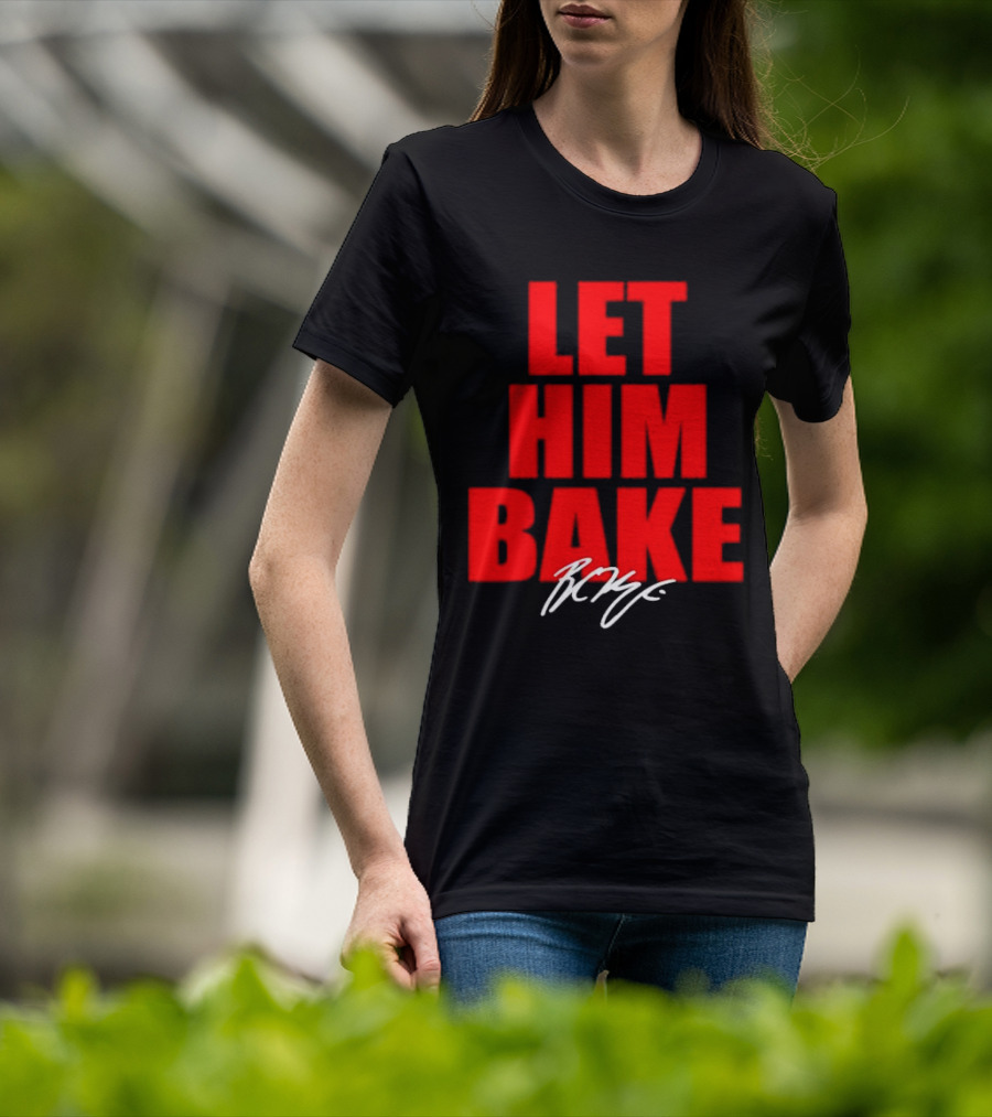 Let Him Bake Baker Mayfield Tampa Bay Buccaneers Signature T-Shirt