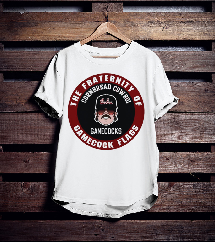 The Fraternity Of Gamecocks Flags Cornbread Cowboi Carolina T-Shirt