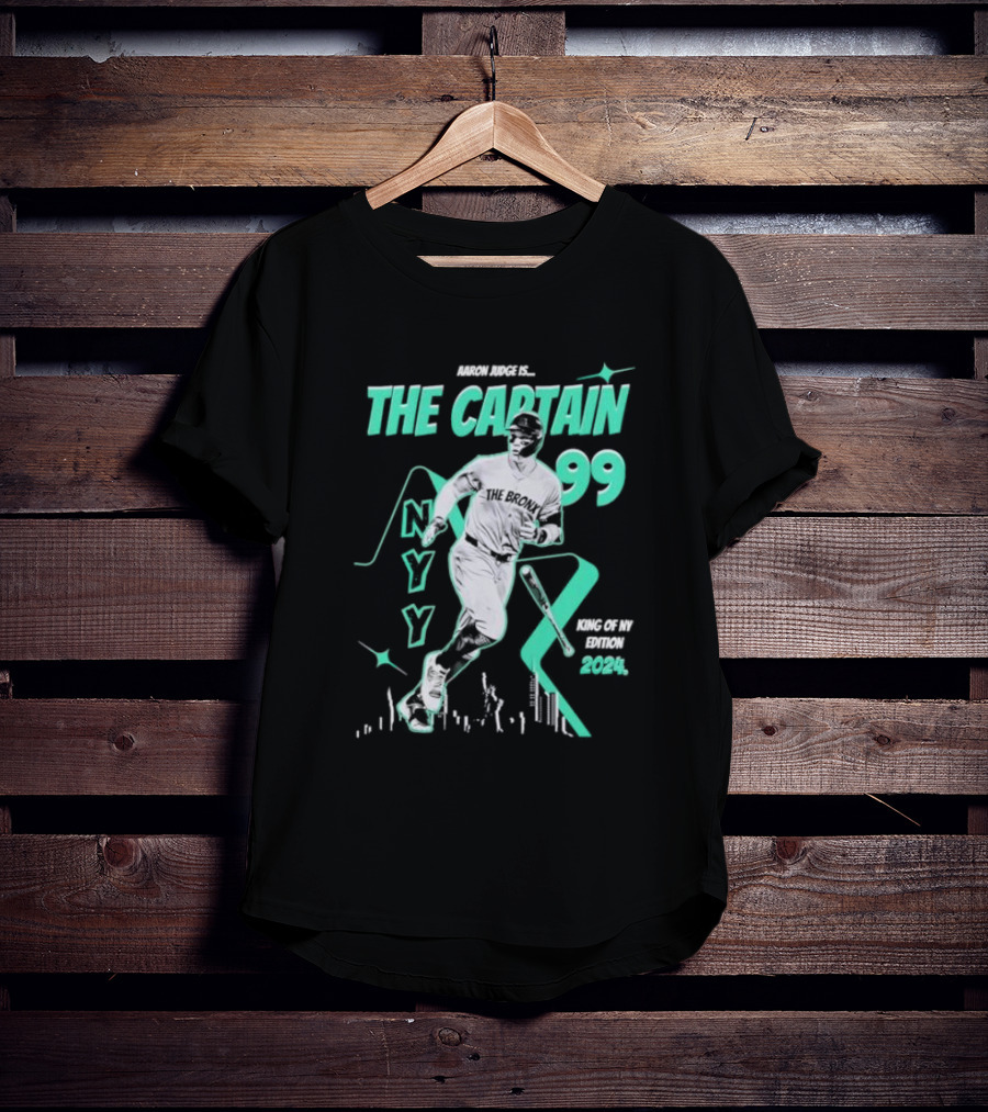 Aaron Judge Is The Captain 99 NY Yankees King Of NY Edition T-Shirt