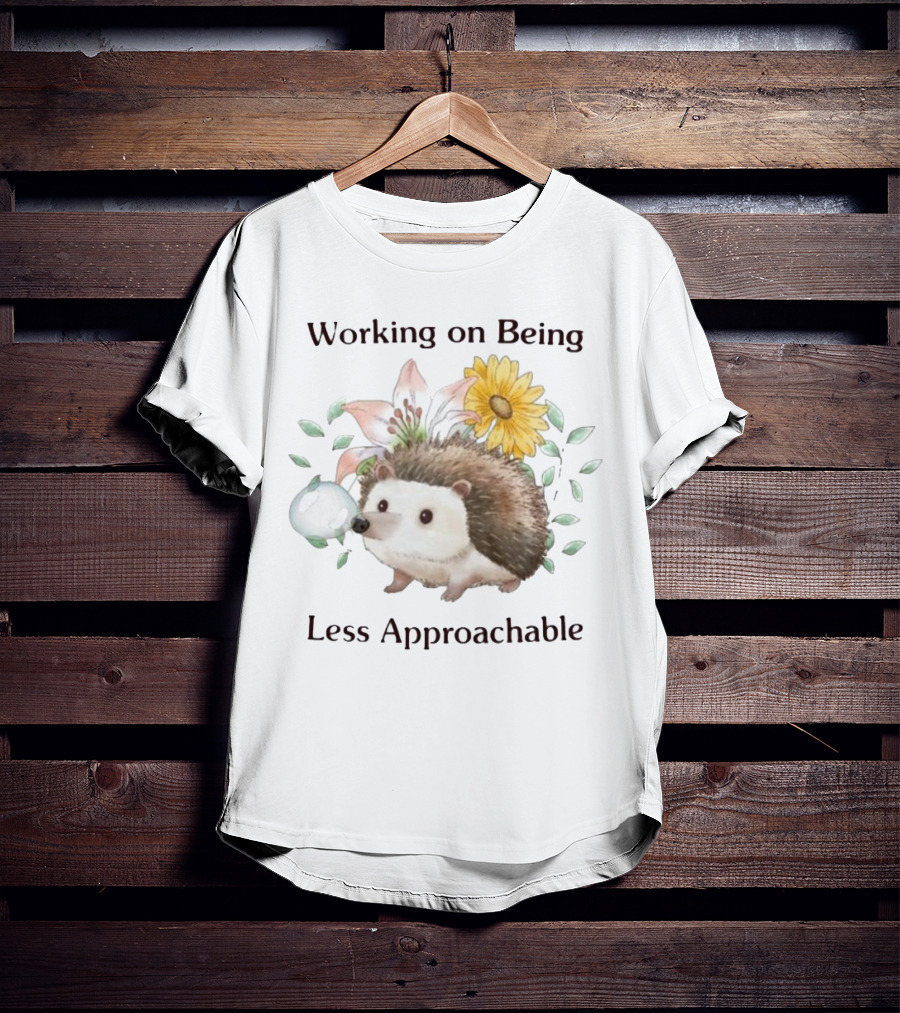 Working On Being Less Approachable Hedgehog With Flowers And Leaves T-Shirt