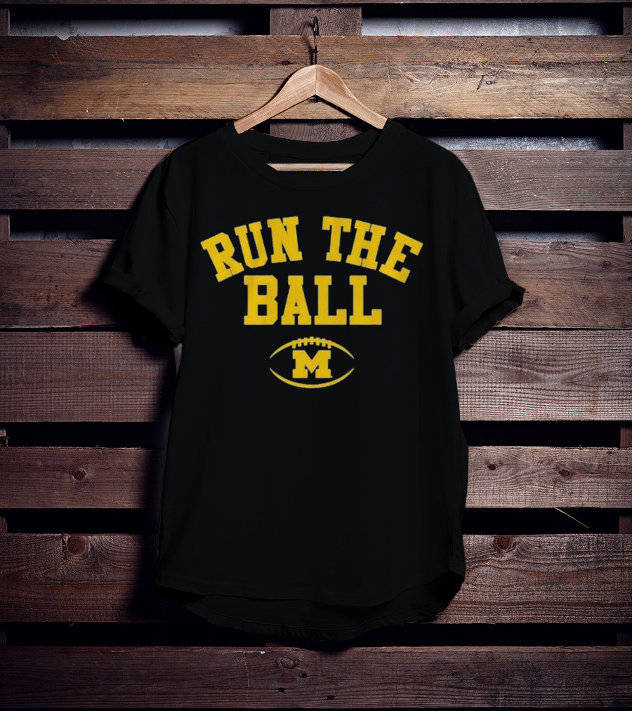 Run The Ball Michigan Wolverines Football M T-Shirt