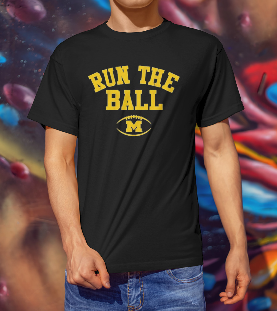 Run The Ball Michigan Wolverines Football M T-Shirt