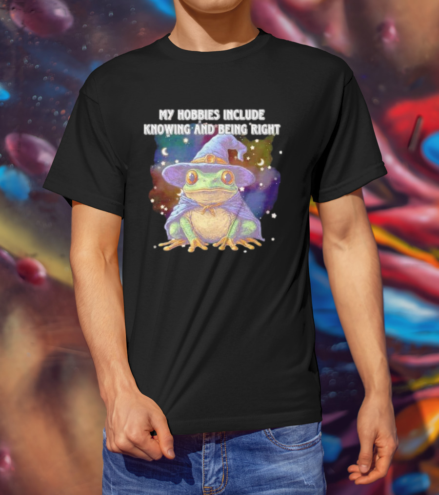My Hobbies Include Knowing And Being Right Frog Wizard Hat Stars Moon T-Shirt