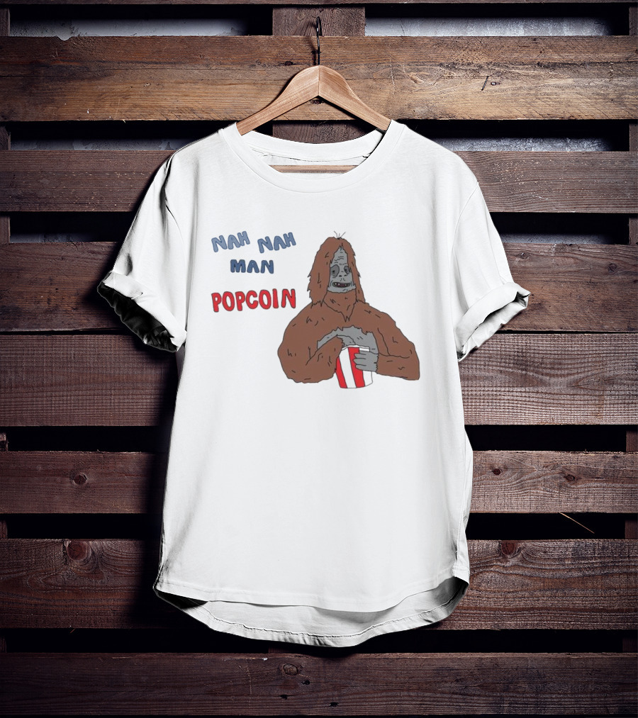 Nah Nah Man Popcorn Ski Wiz Joke The Big Lez Show T-Shirt