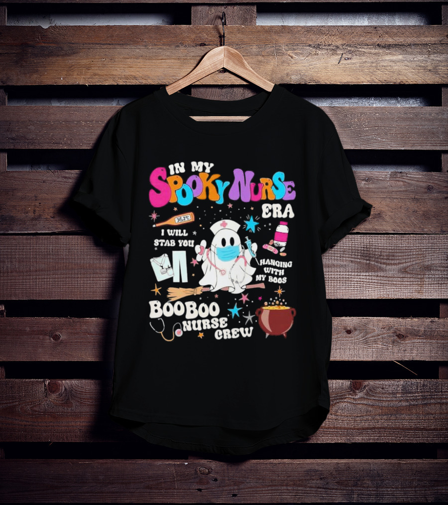 Spooky Nurse Era I Will Stab You Hanging With My Boos Boo Boo Nurse Crew T-Shirt