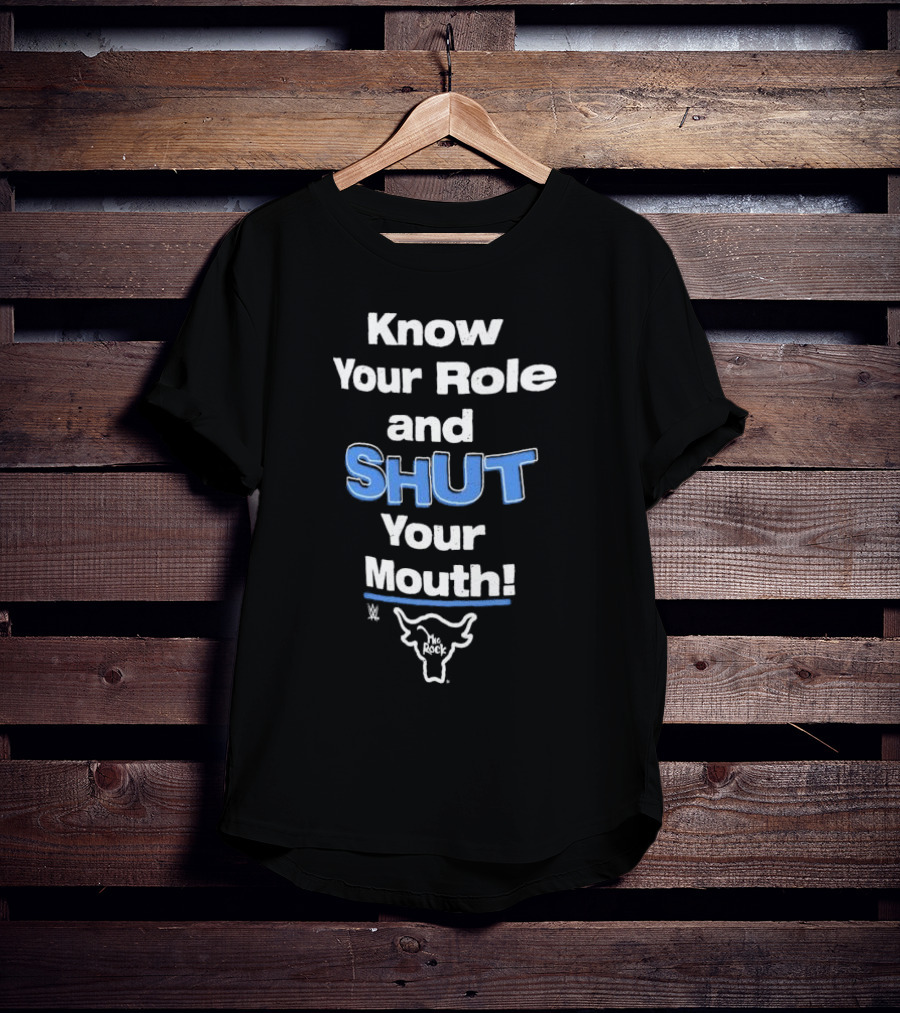 Know Your Role And Shut Your Mouth The Rock WWE Bull T-Shirt