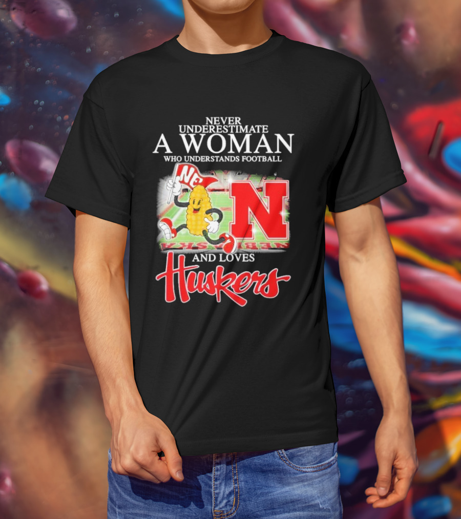 Never Underestimate A Woman Who Understands Football And Loves Huskers Corn Mascot Logo NC T-Shirt