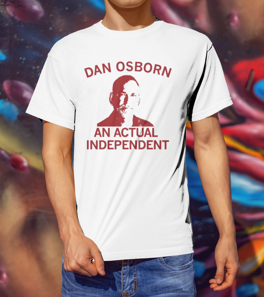 Dan Osborn An Actual Independent T-Shirt