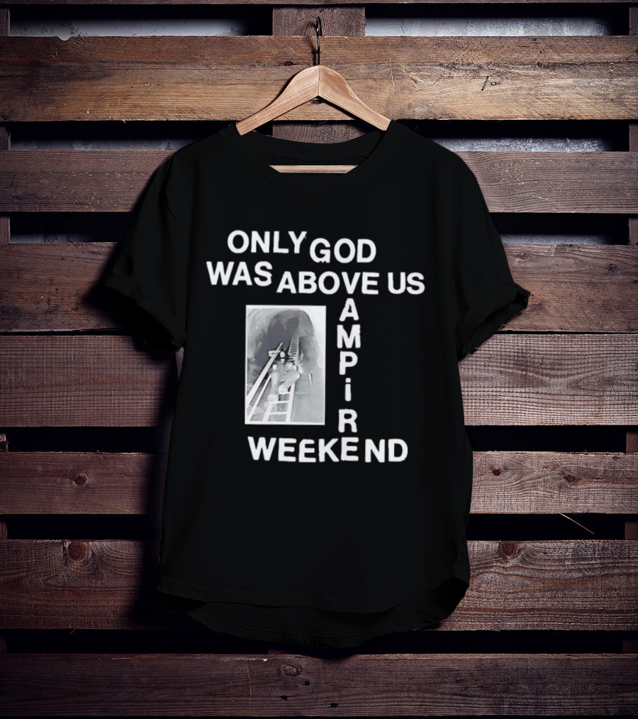 Only God Was Above Us Vampire Weekend Amp R T-Shirt