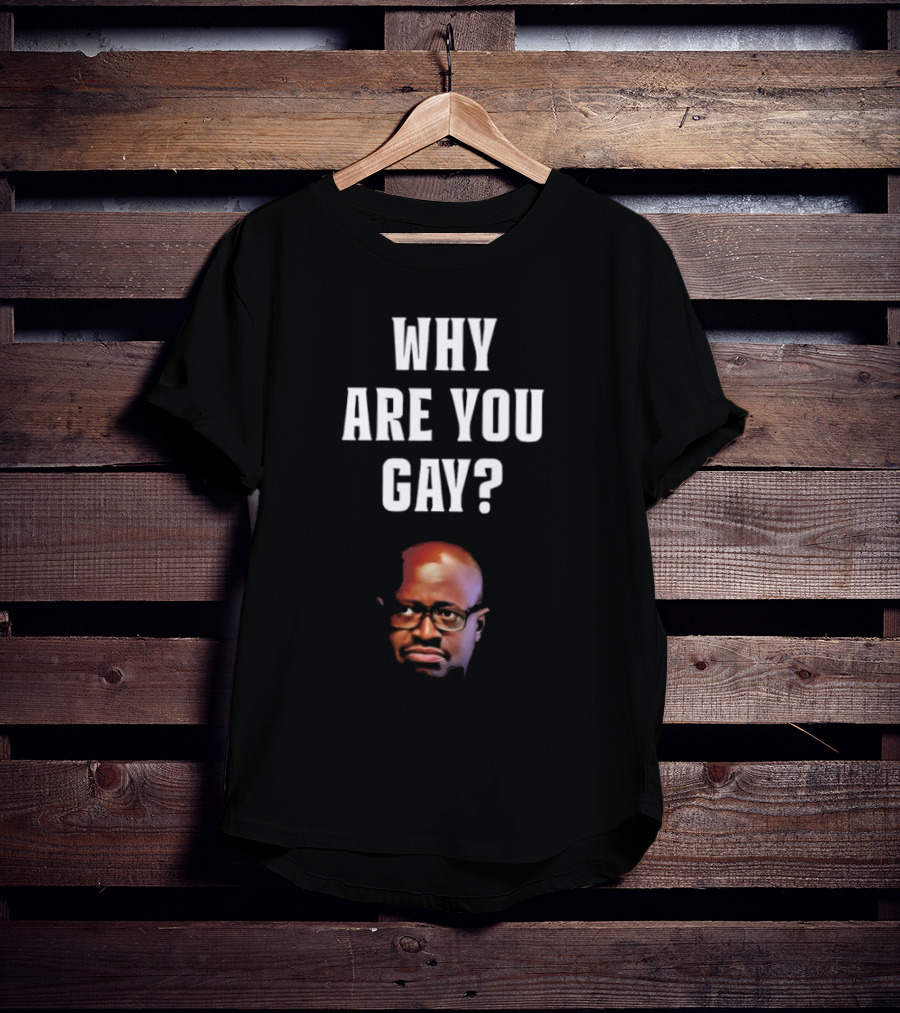 Why Are You Gay Meme Simon Kaggwa Njala T-Shirt