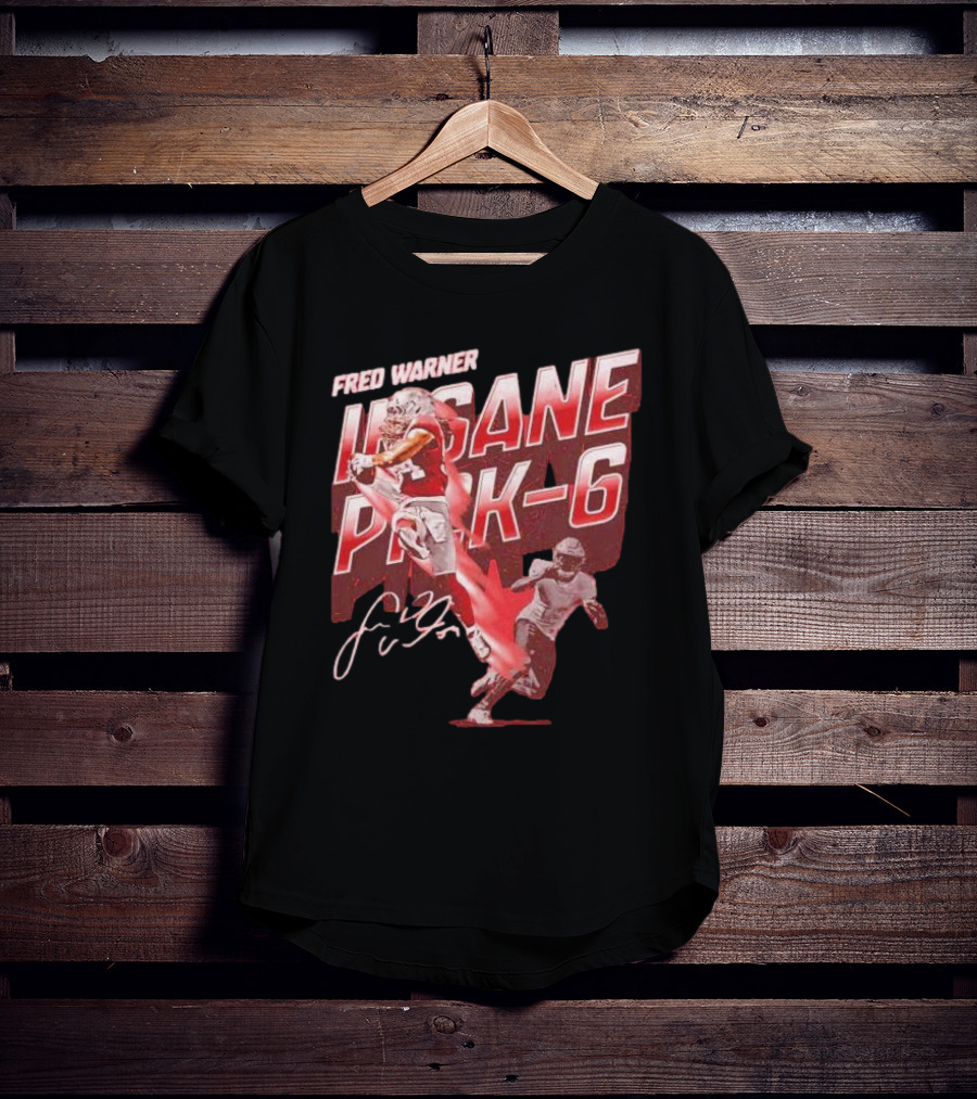 Fred Warner Insane Pick-6 Signature San Francisco 49ers T-Shirt