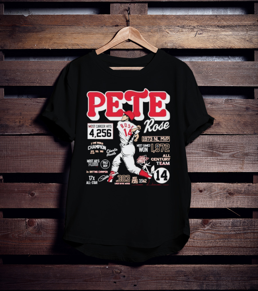 Pete Rose Cincinnati Reds 4256 Career Hits 1973 MVP 3x Batting Champion 17x All-Star T-Shirt